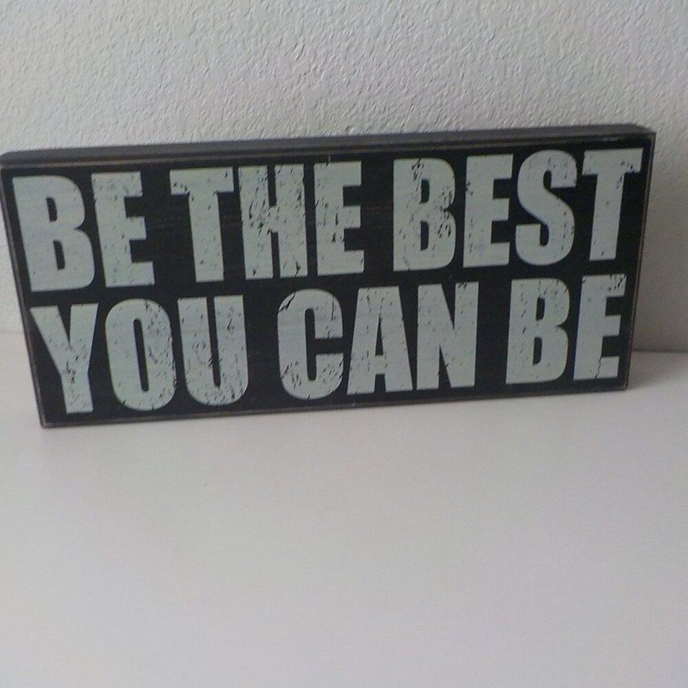 Home Decor "Be the Best you can Be" black wood Hang Item